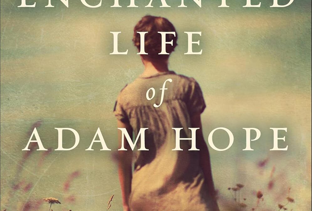 The Enchanted Life of Adam Hope