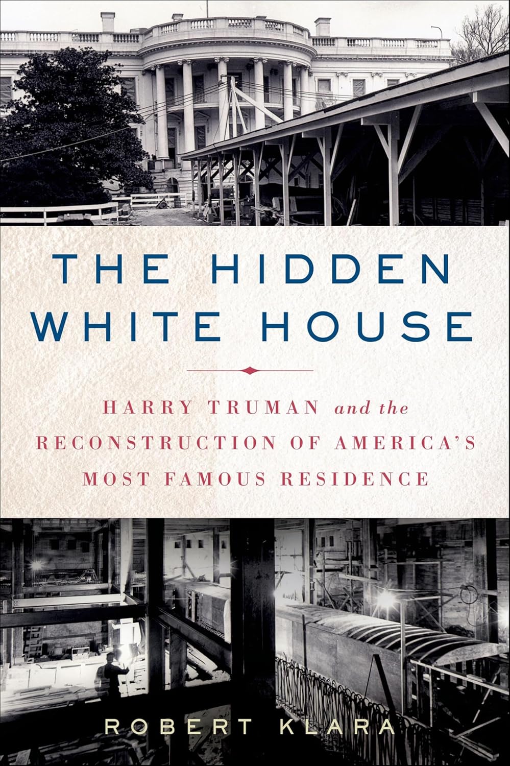 The Hidden White House by Robert Klara