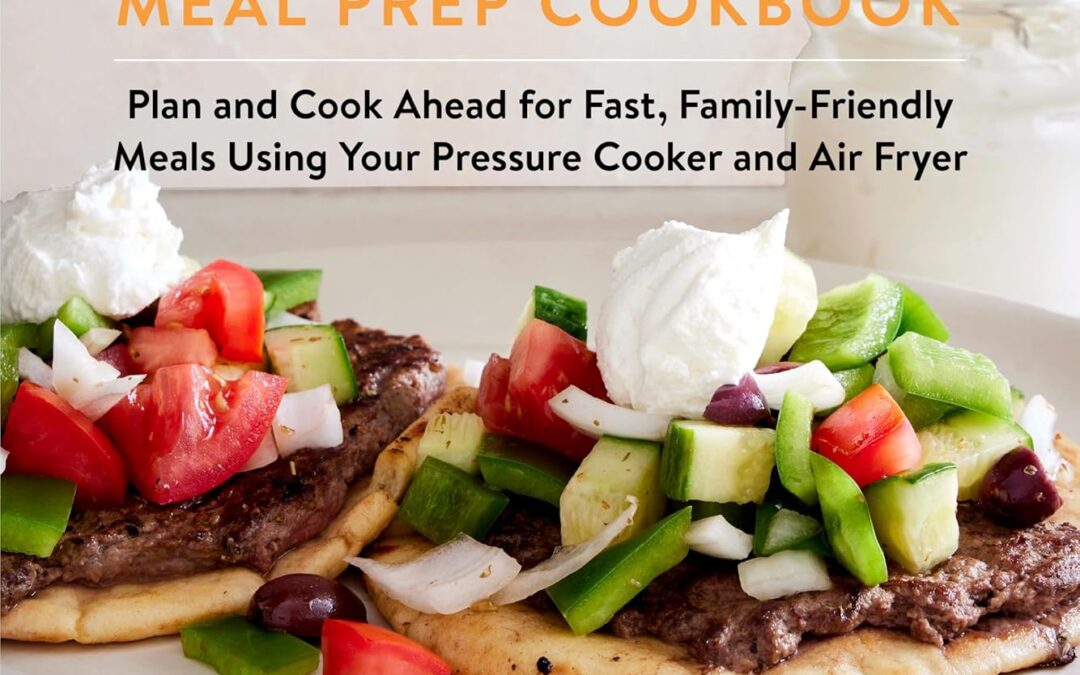 The Instant Kitchen Meal Prep Cookbook