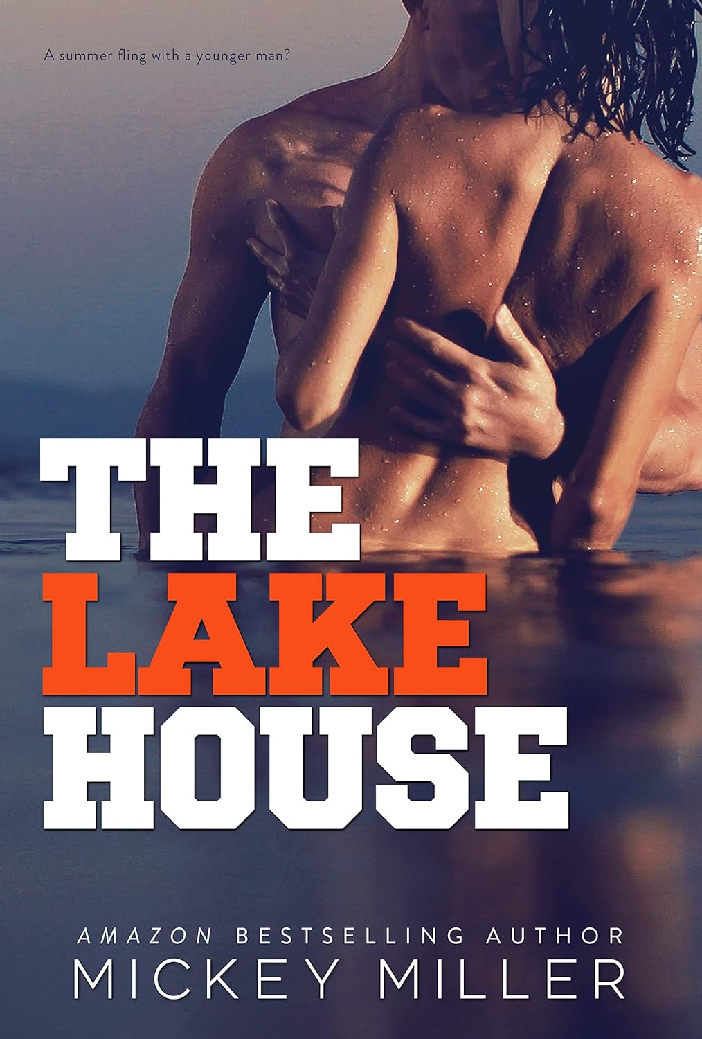 The Lake House by Mickey Miller