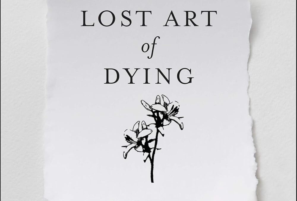 The Lost Art of Dying
