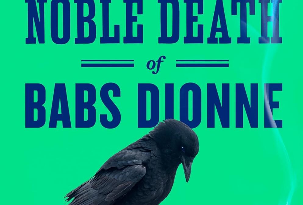 The Savage, Noble Death of Babs Dionne