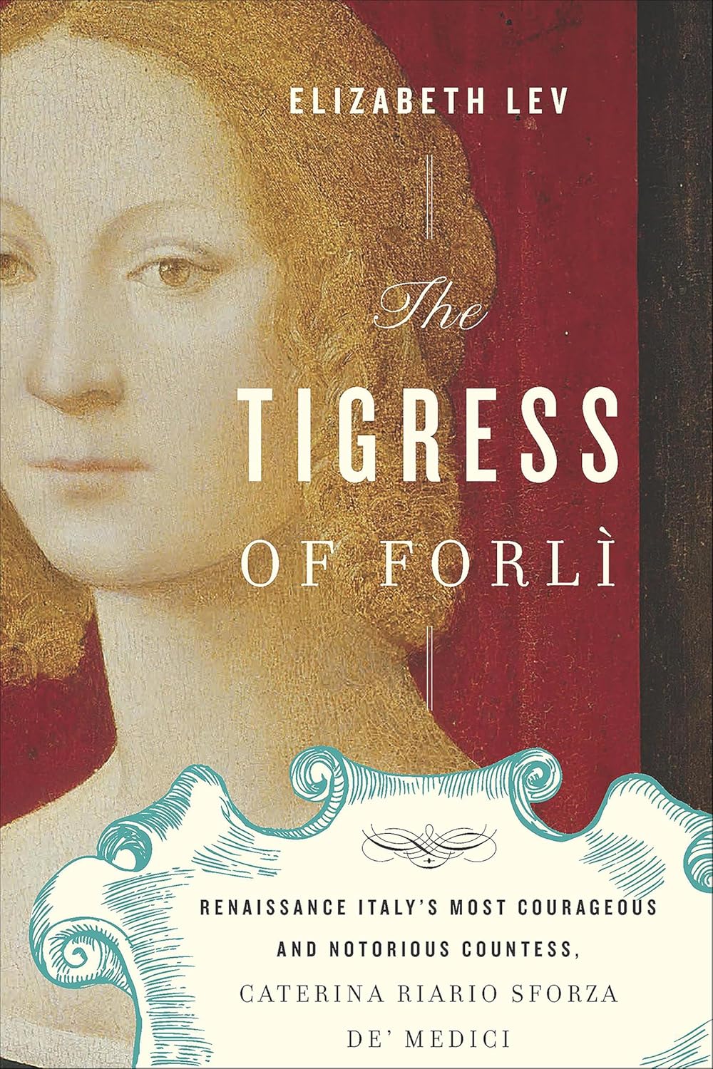 The Tigress Of Forli by Elizabeth Lev