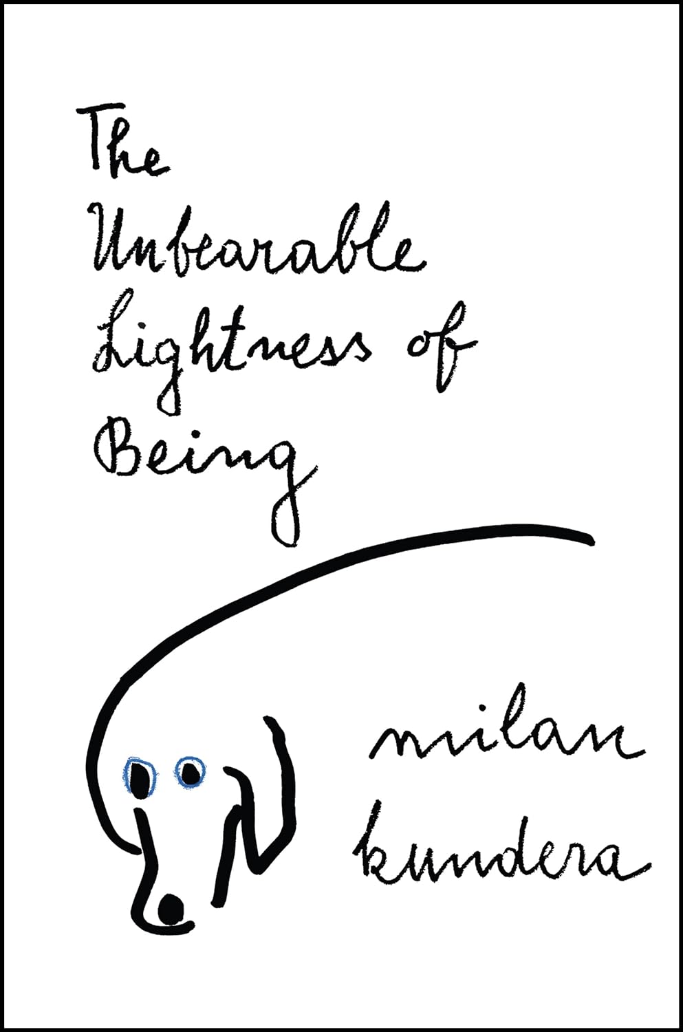 The Unbearable Lightness of Being by Milan Kundera