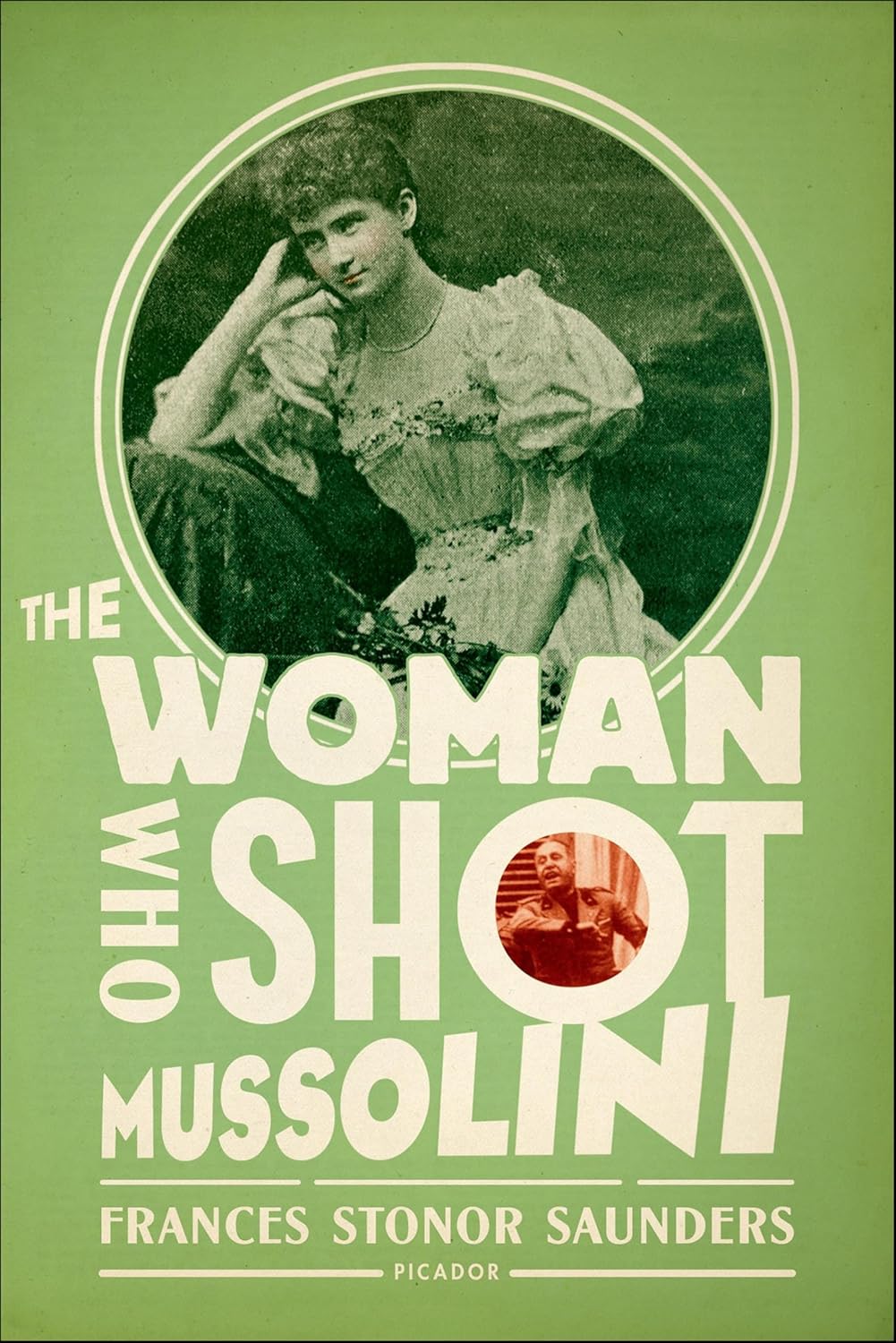 The Woman Who Shot Mussolini by Frances Stonor Saunders