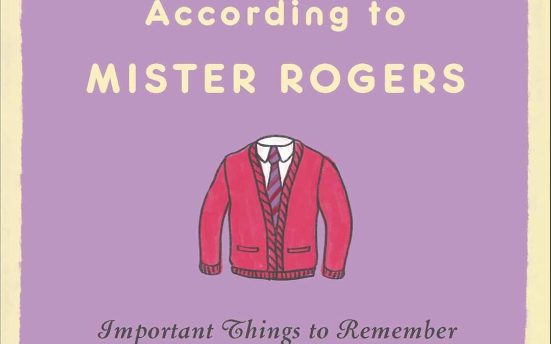 The World According to Mister Rogers