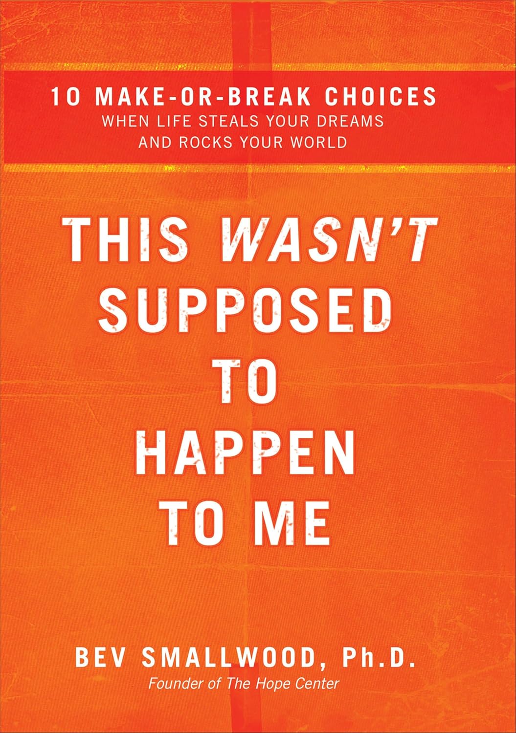 This Wasn’t Supposed to Happen to Me by Bev Smallwood