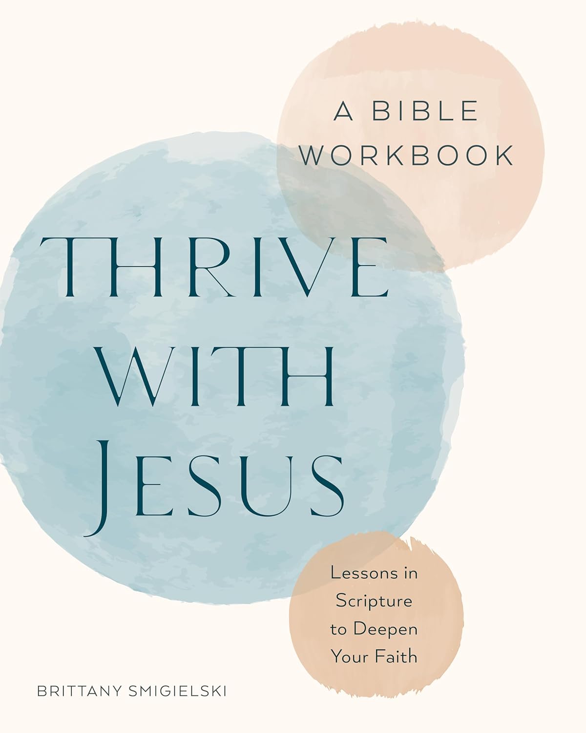 Thrive with Jesus by Brittany Smigielski