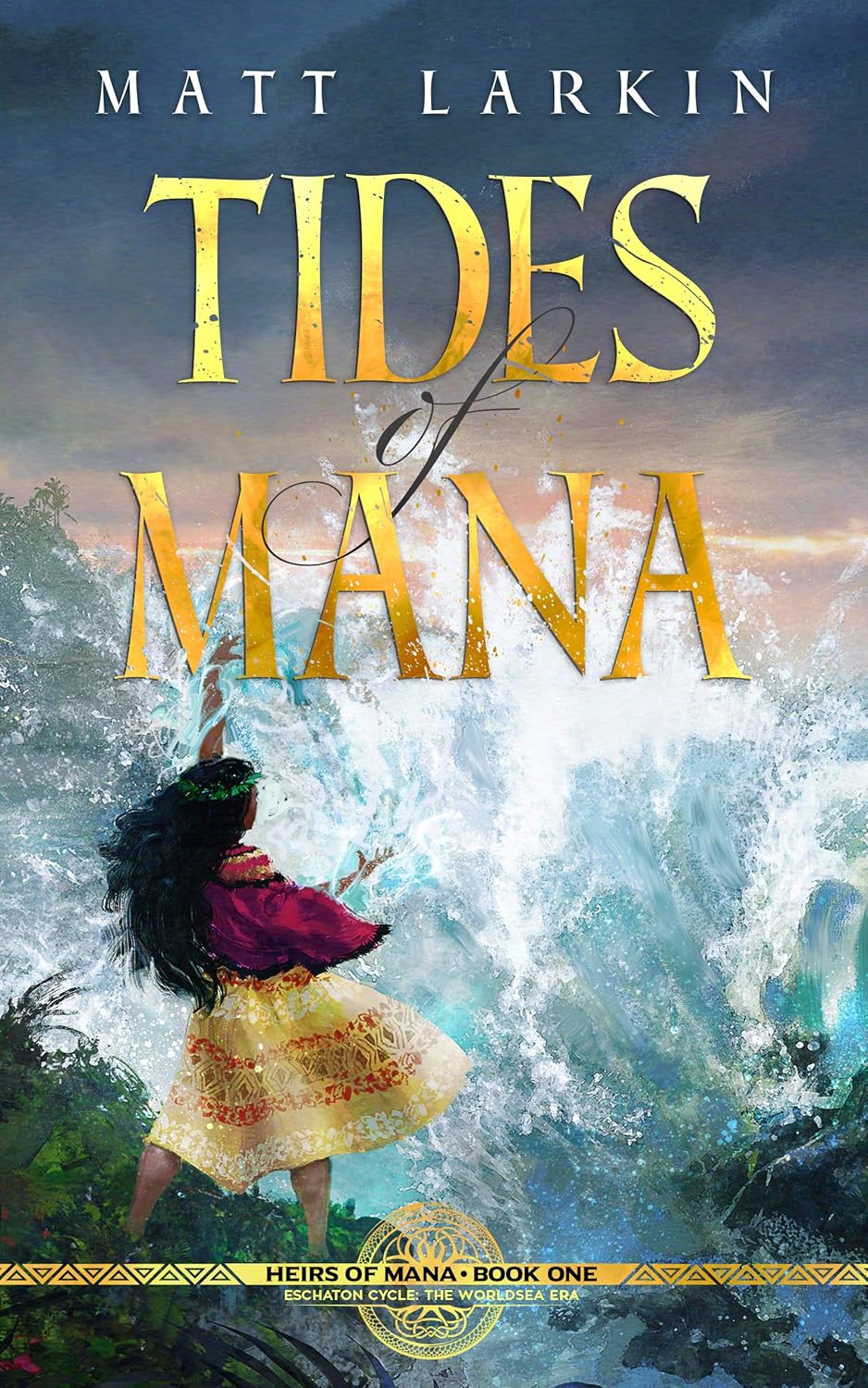 Tides of Mana by Matt Larkin