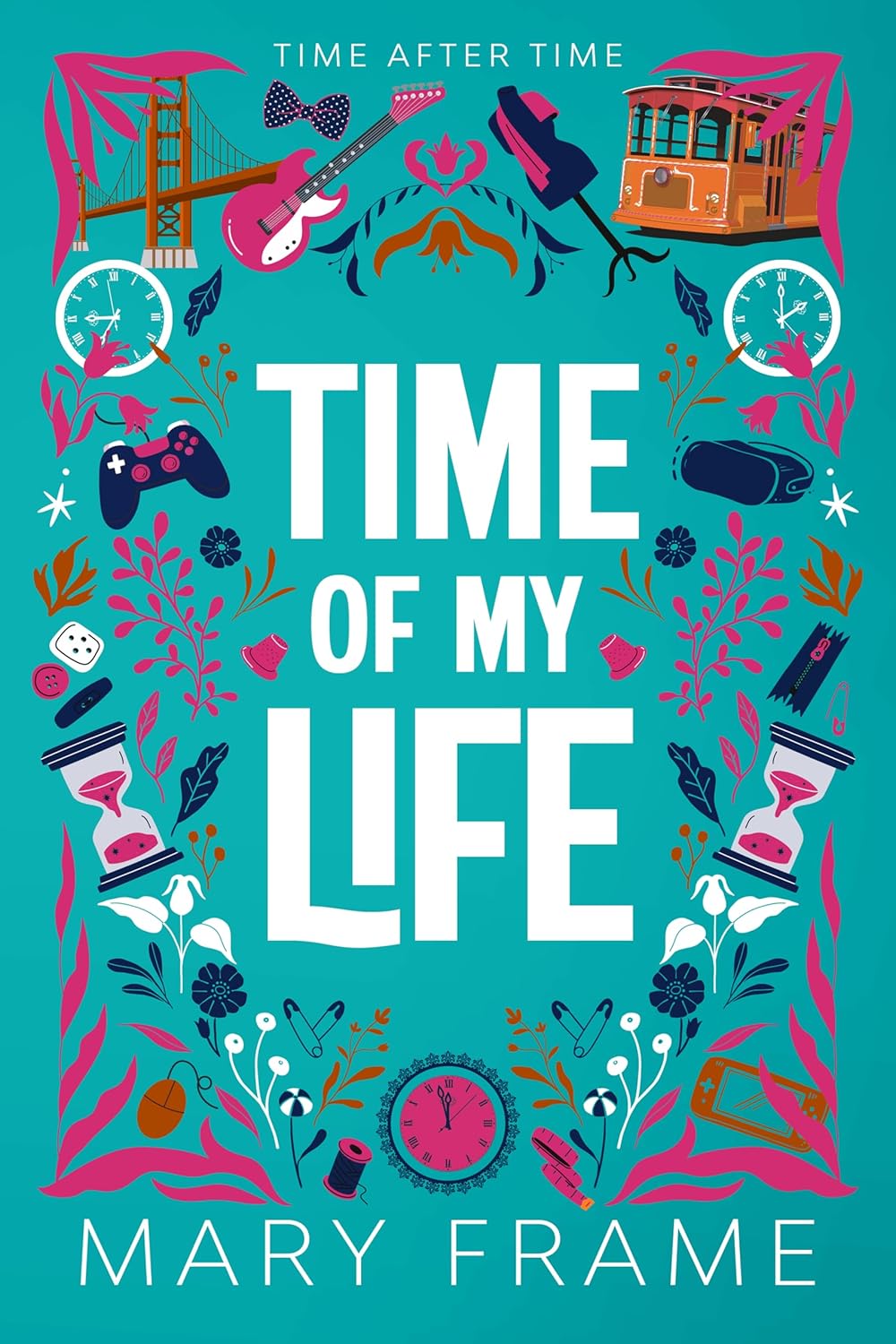 Time of My Life by Mary Frame