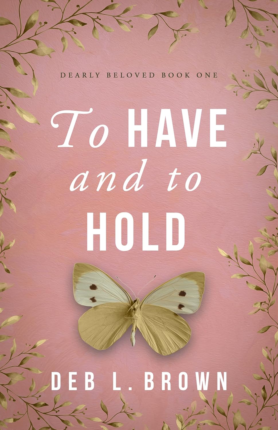 To Have and to Hold by Deb L. Brown