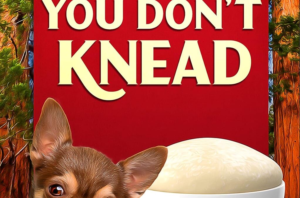 Trouble You Don’t Knead