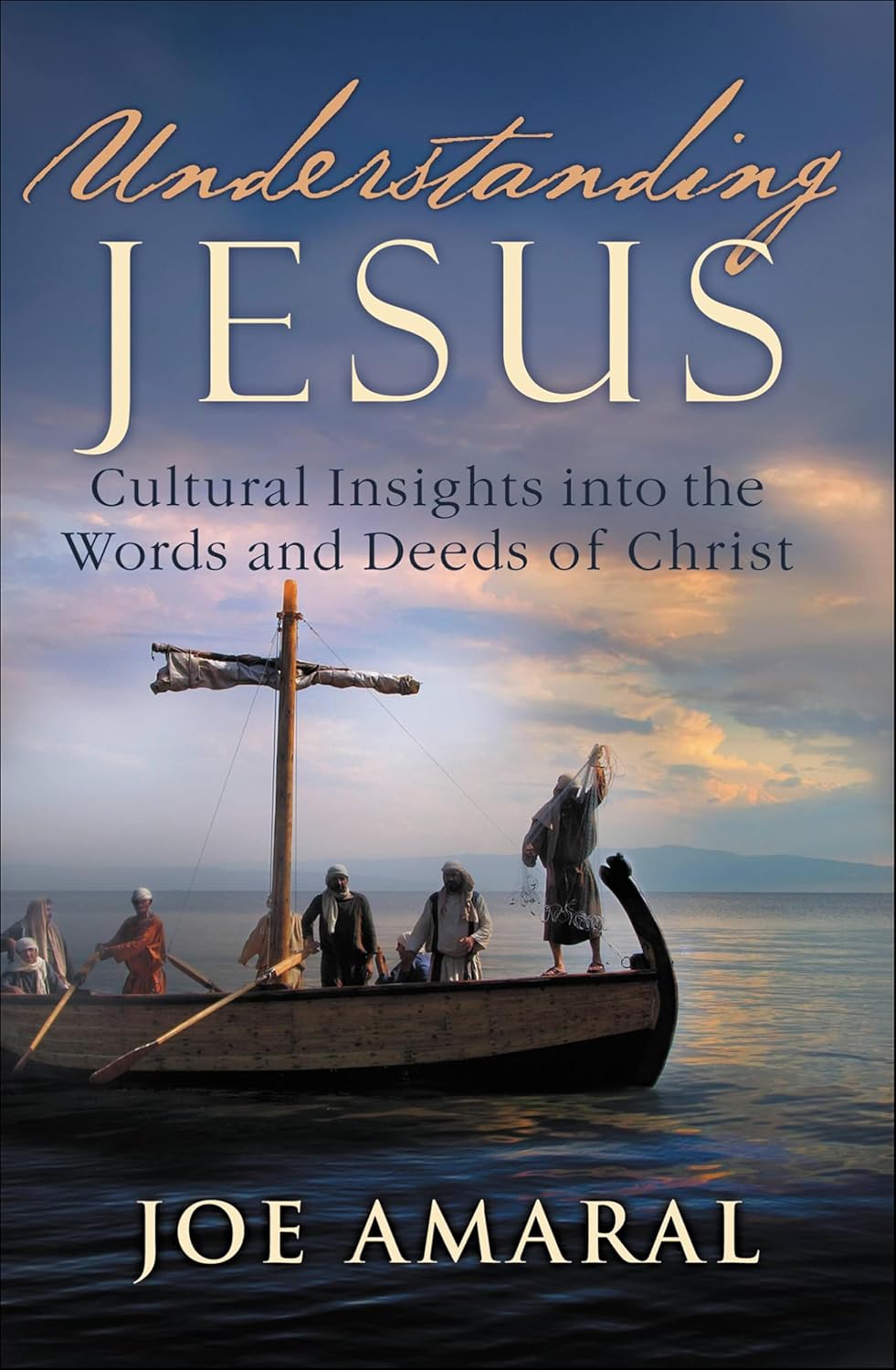 Understanding Jesus by Joe Amaral