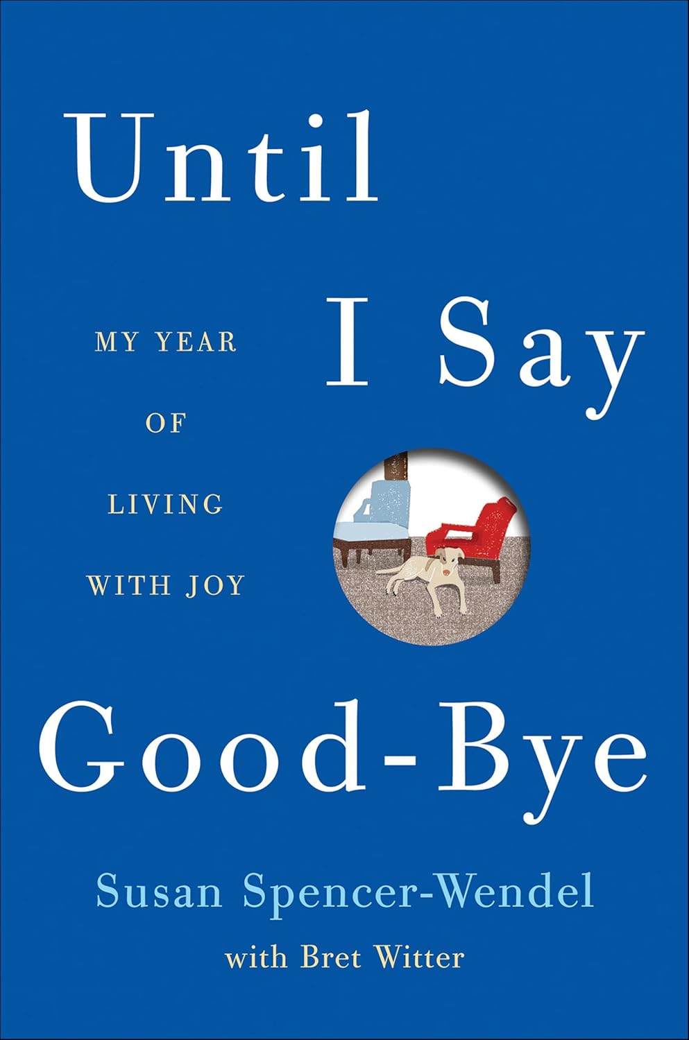 Until I Say Good-Bye by Bret Witter