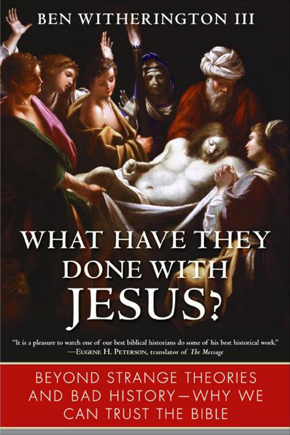 What Have They Done with Jesus? by Ben Witherington III