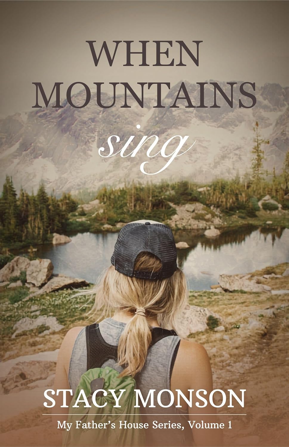 When Mountains Sing by Stacy Monson