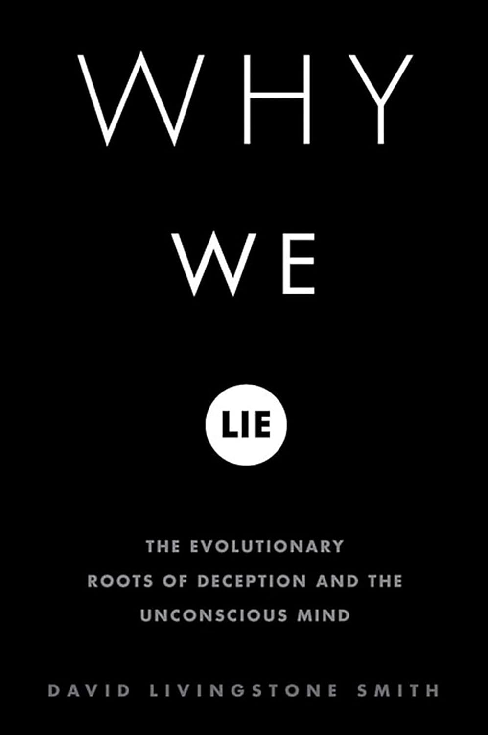Why We Lie by David Livingstone Smith