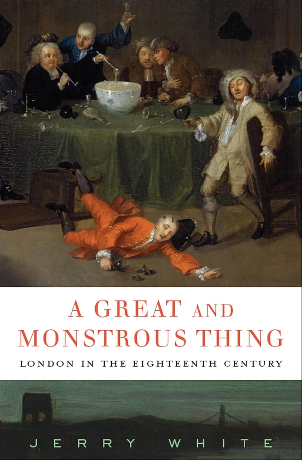 A Great and Monstrous Thing by Jerry White