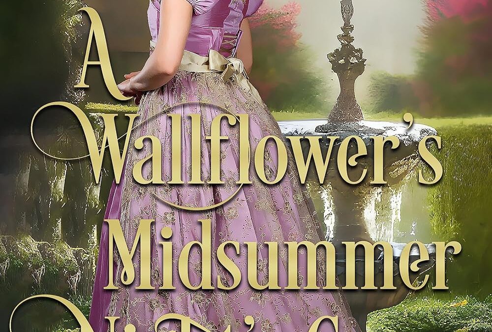 A Wallflower’s Midsummer Night’s Caper