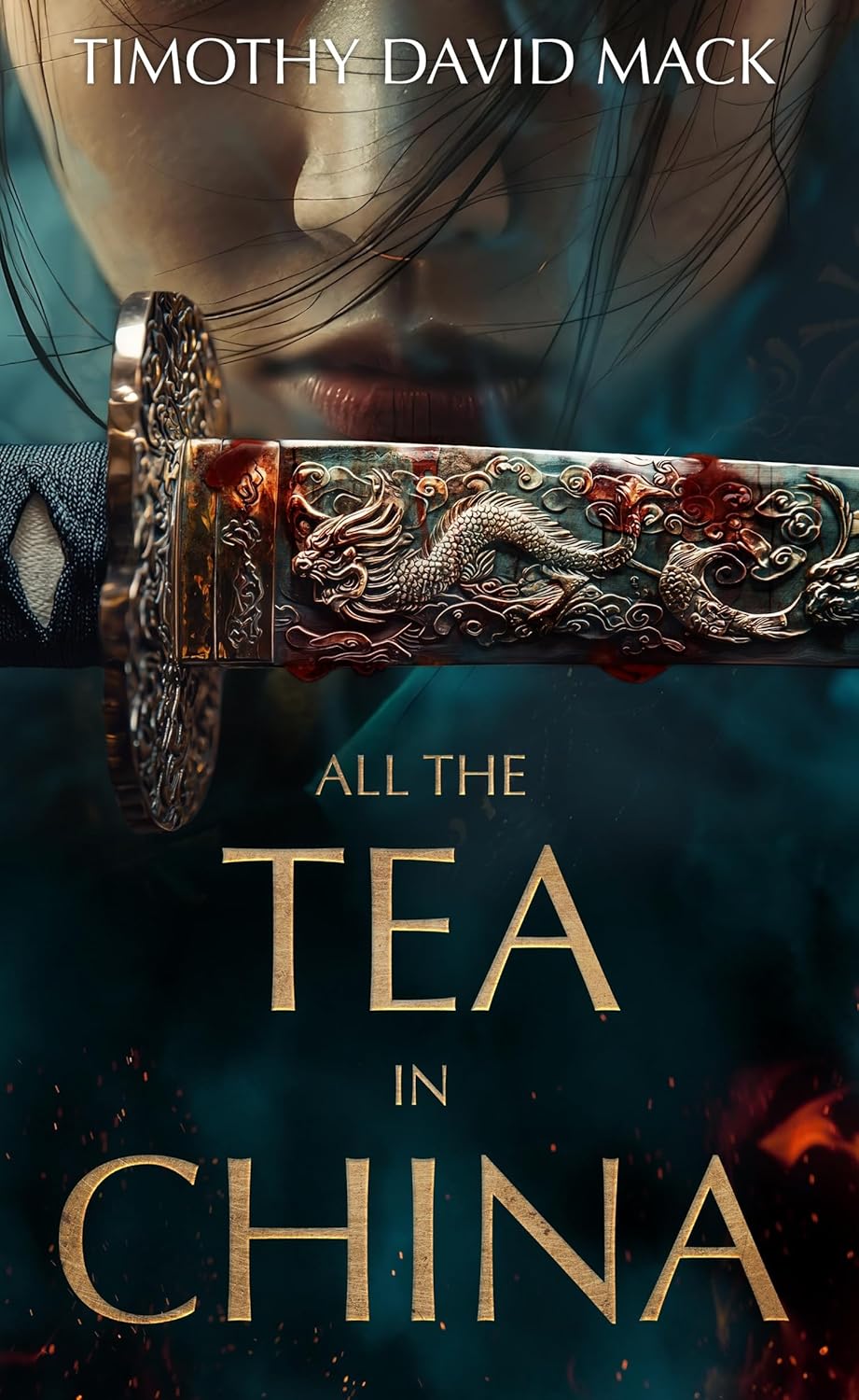 All the Tea in China by Timothy David Mack