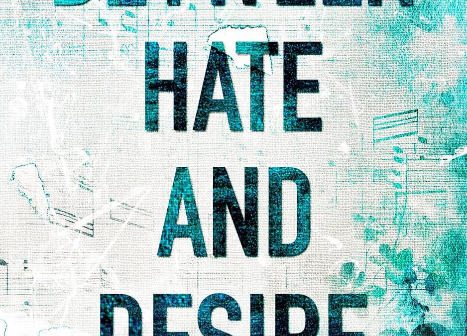 Between Hate and Desire