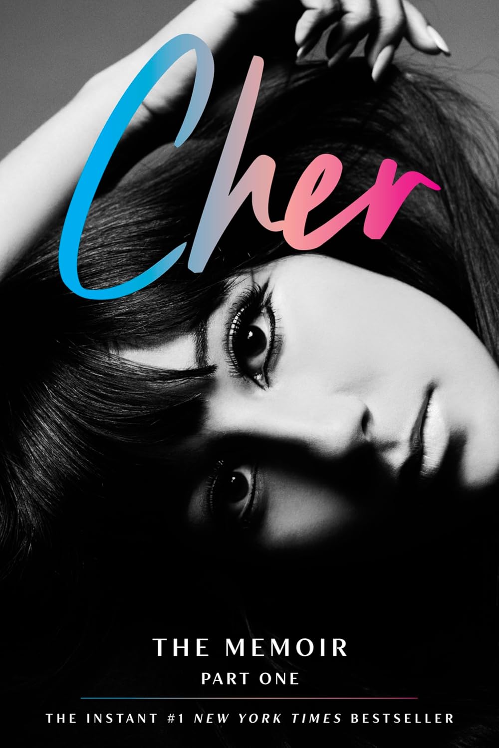 Cher: The Memoir (Part One) by Cher