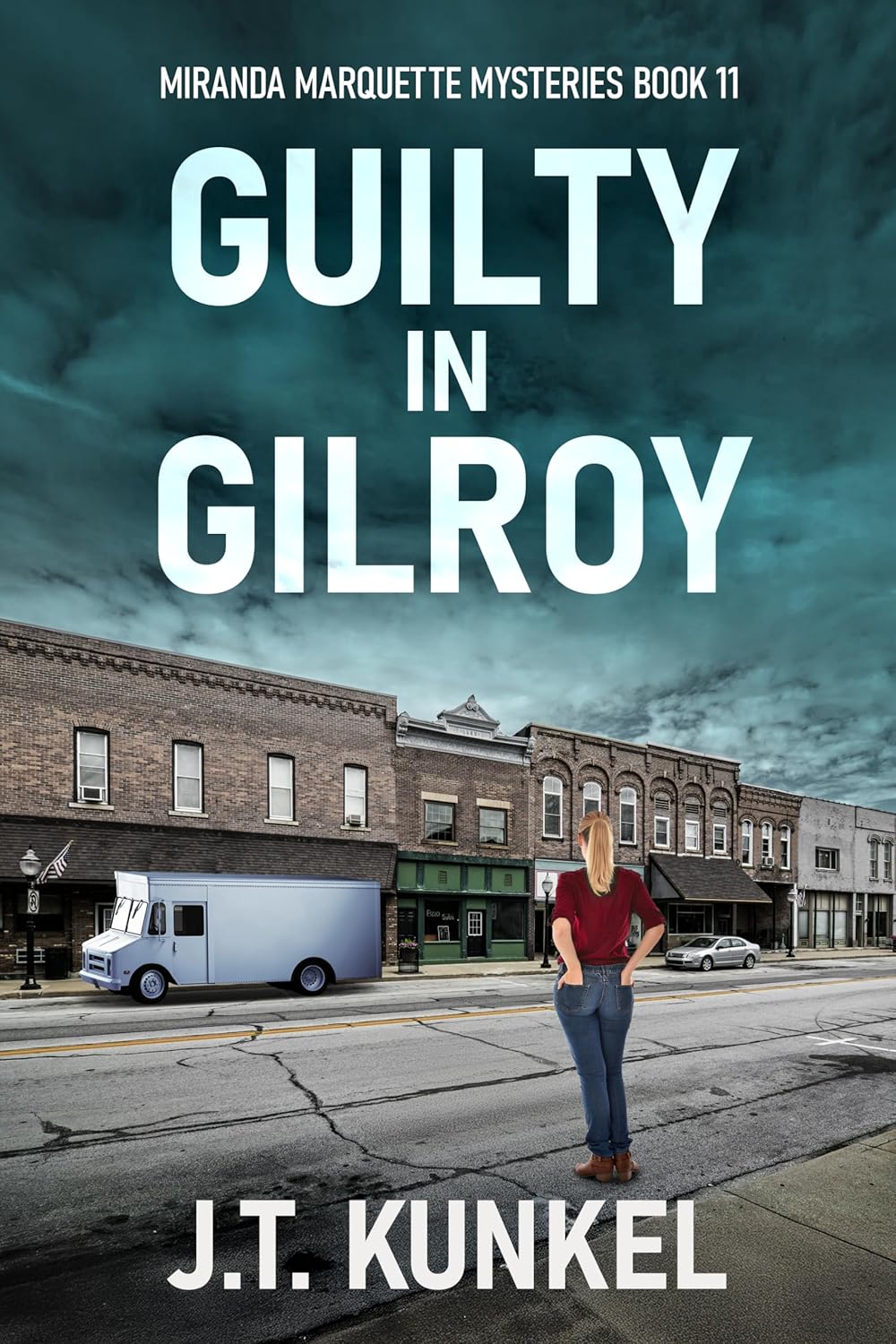 Guilty in Gilroy by J.T. Kunkel