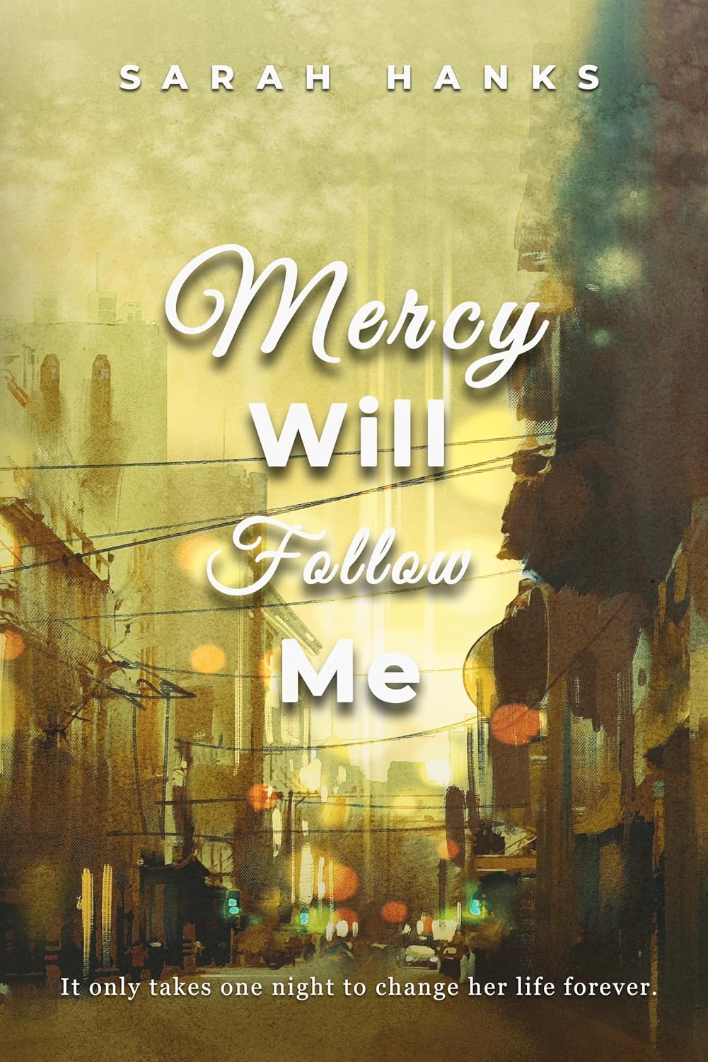 Mercy Will Follow Me by Sarah Hanks