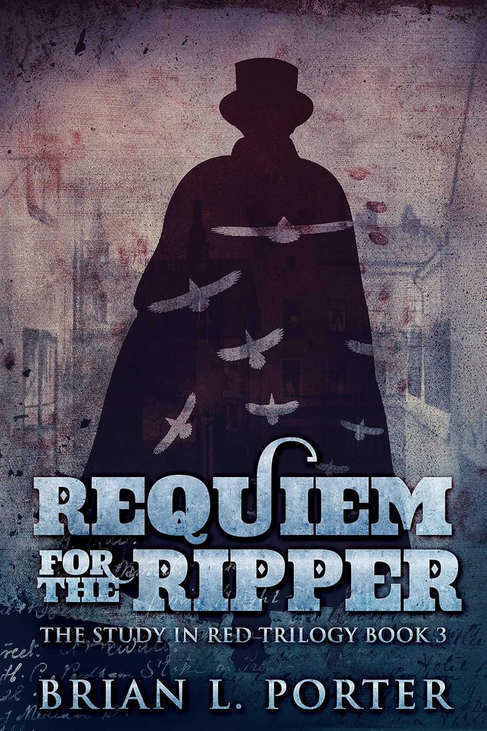 Requiem for the Ripper by Brian L. Porter