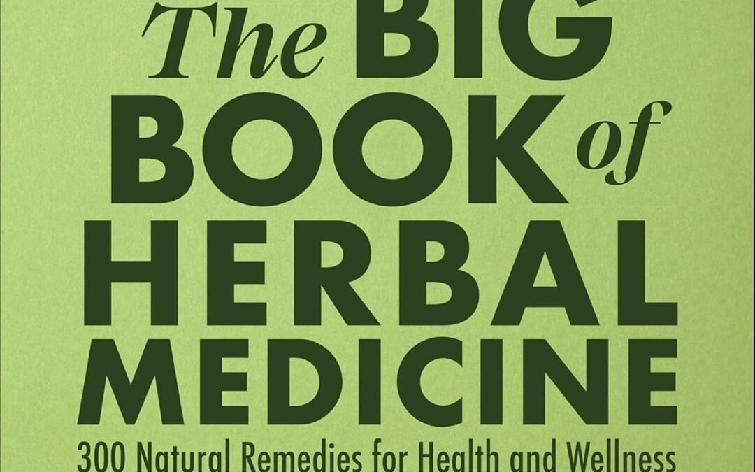 The Big Book of Herbal Medicine