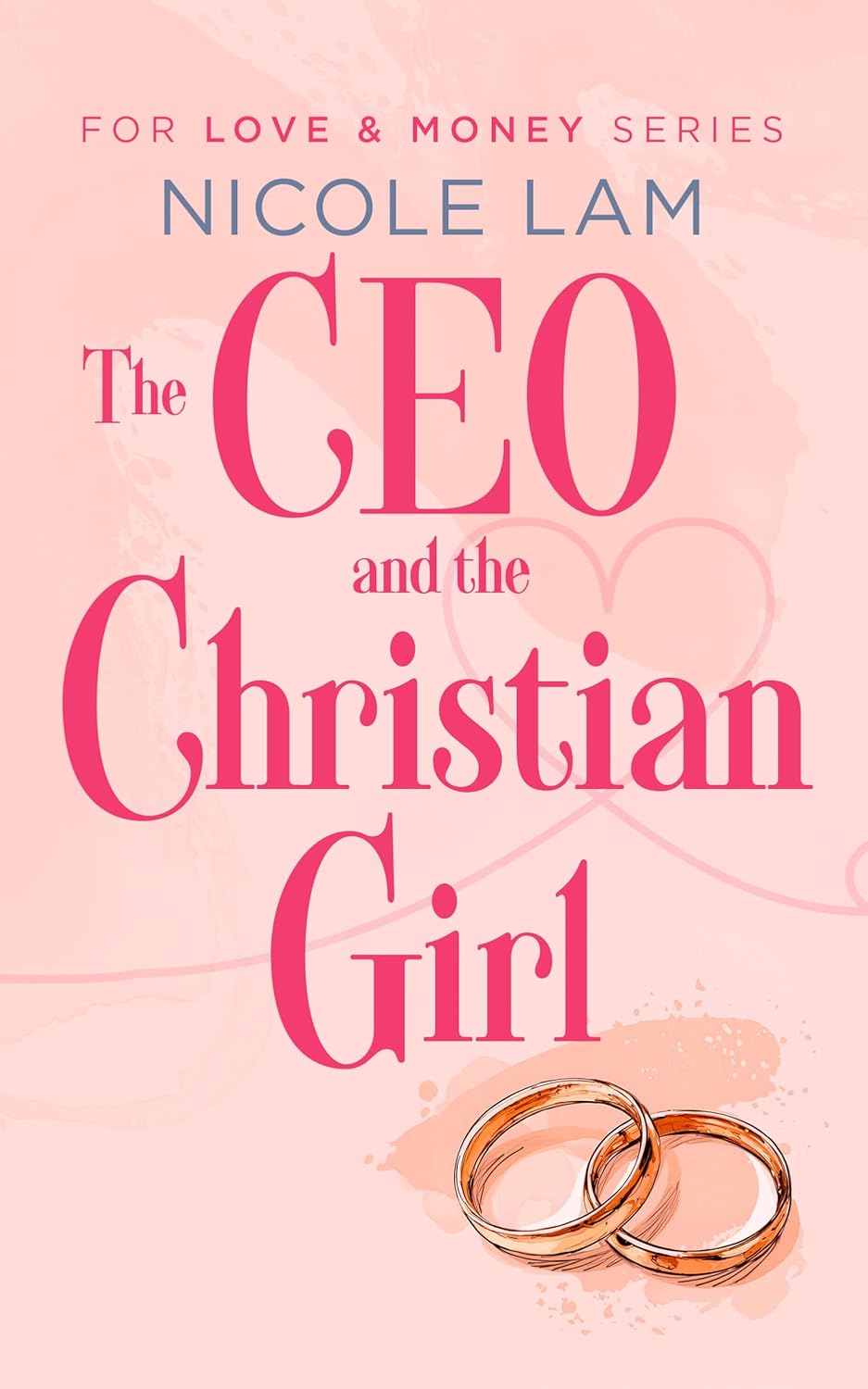 The CEO and the Christian Girl by Nicole Lam