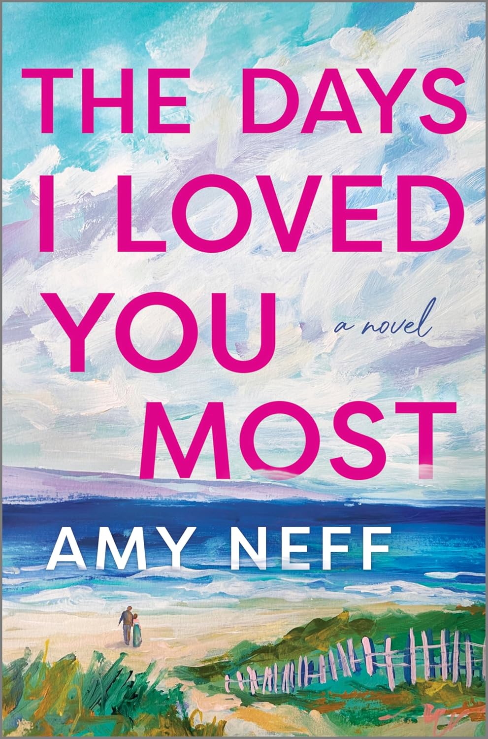 The Days I Loved You Most by Amy Neff