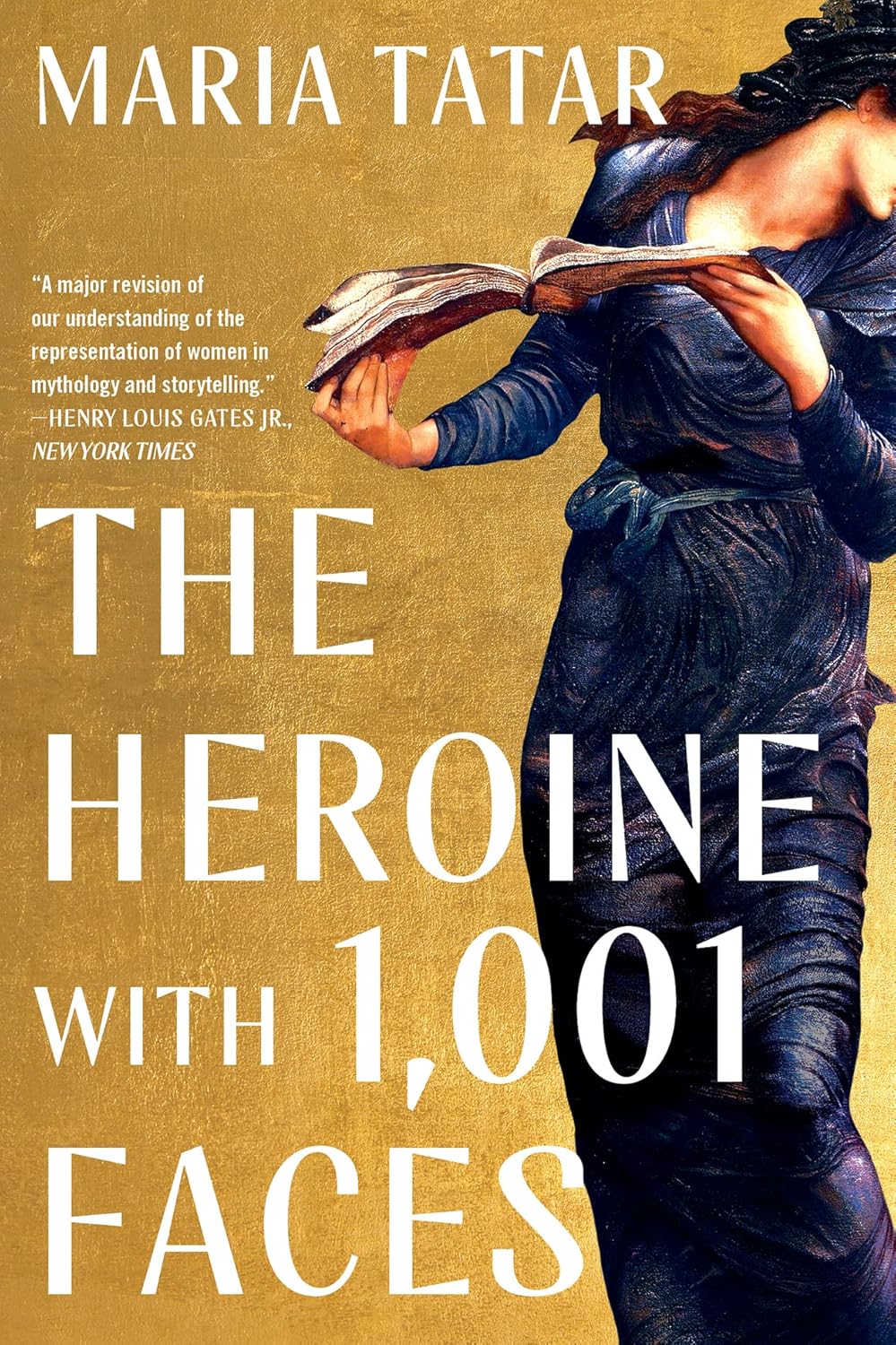 The Heroine with 1001 Faces by Maria Tatar
