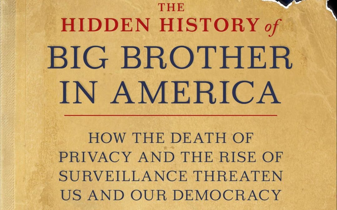 The Hidden History of Big Brother in America