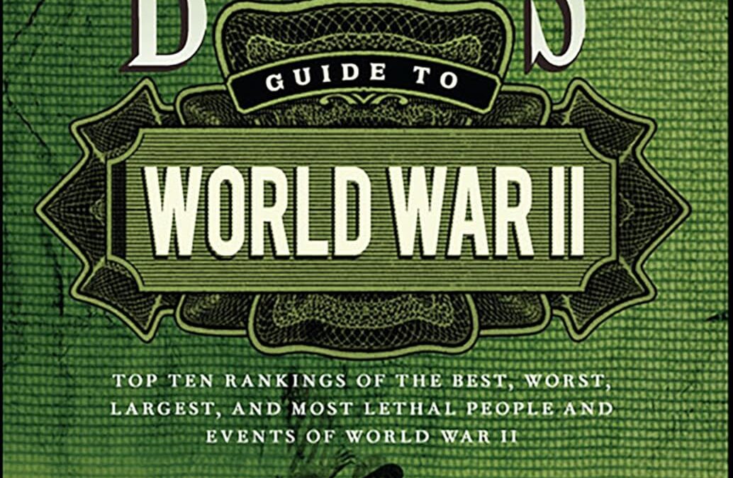 The History Buff’s Guide to World War II