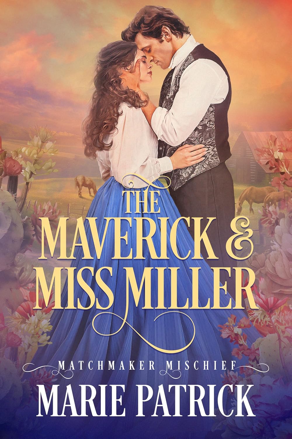 The Maverick & Miss Miller by Marie Patrick