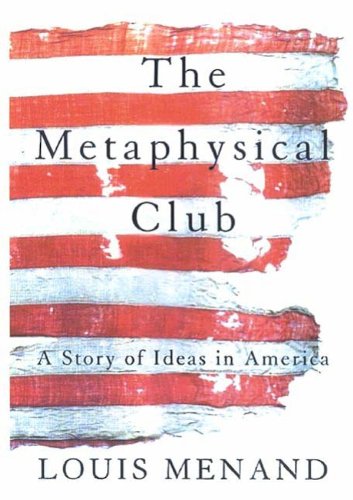 The Metaphysical Club by Louis Menand