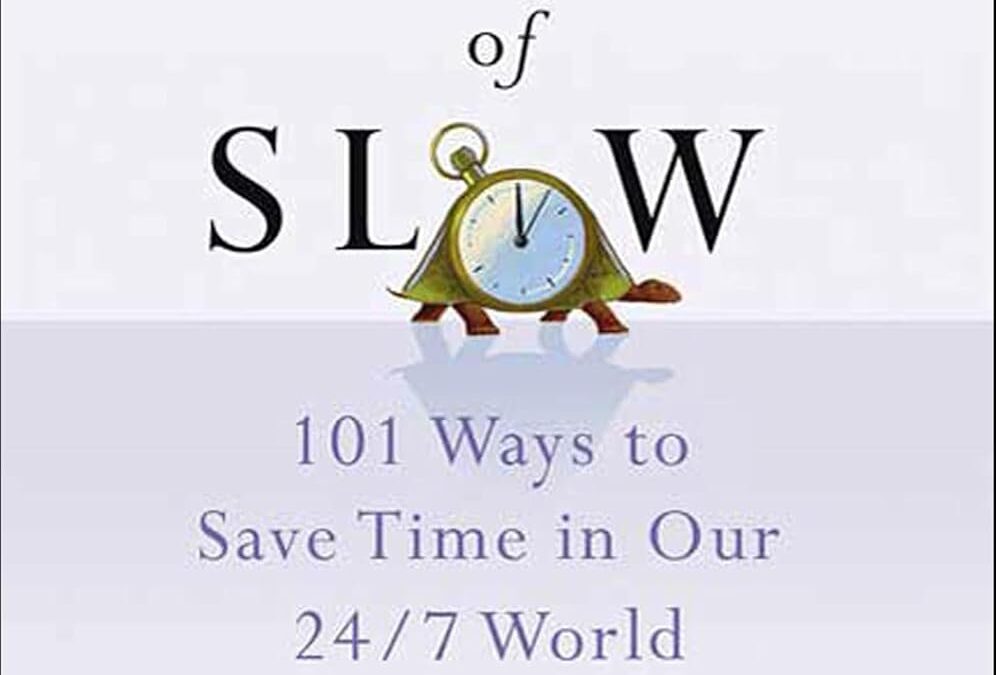 The Power of Slow