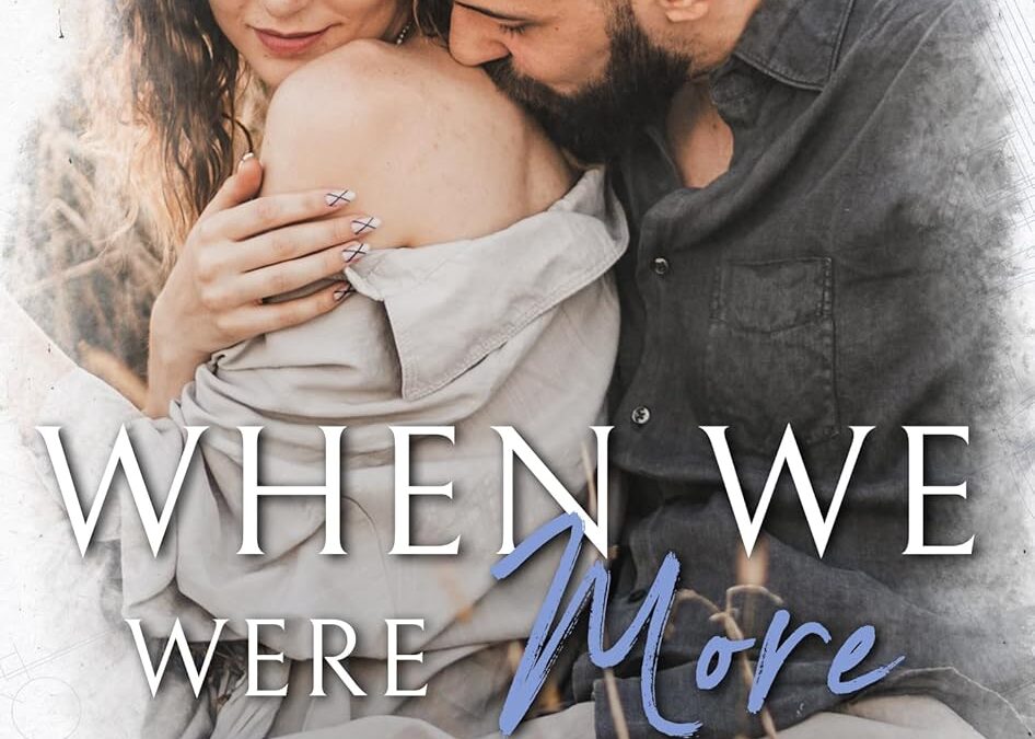 When We Were More