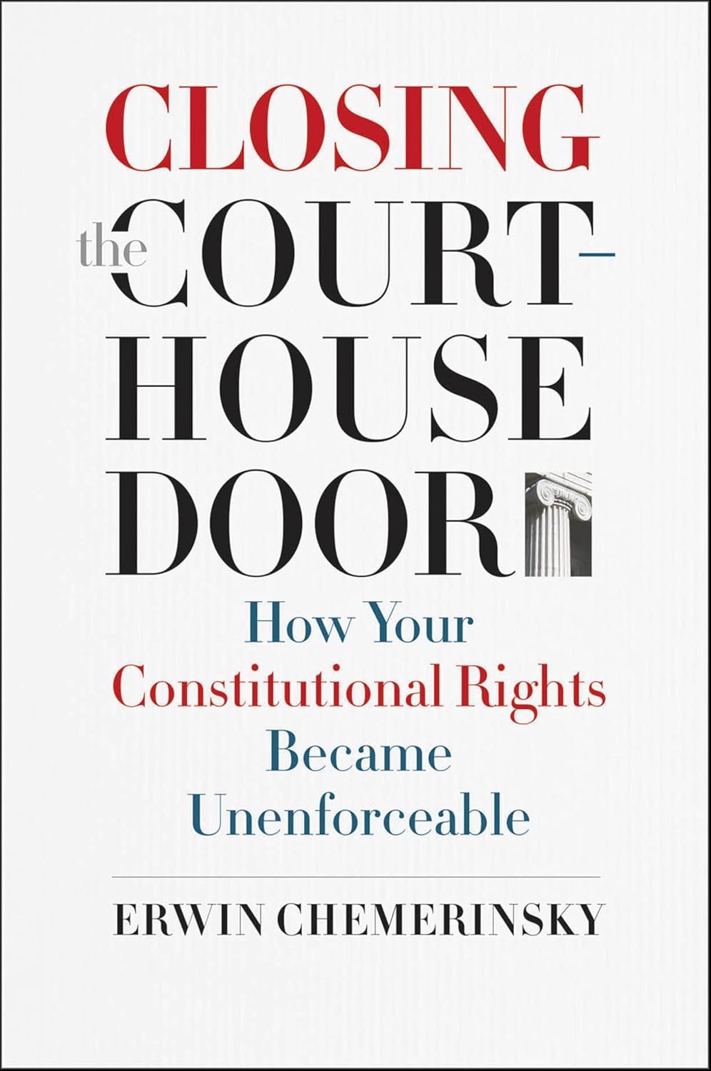 Closing the Courthouse Door by Erwin Chemerinsky book cover