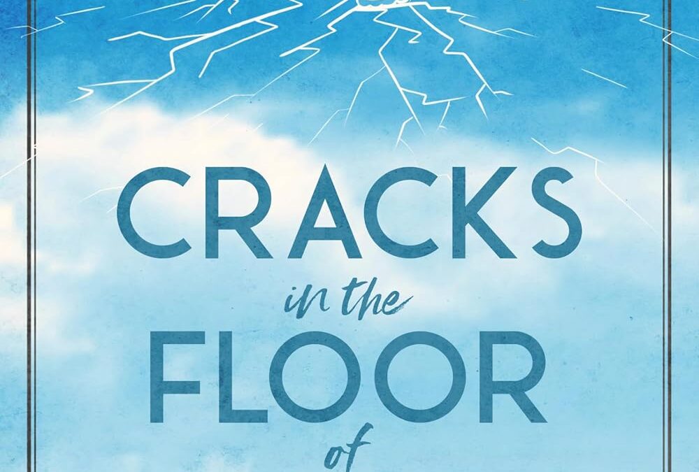Cracks in the Floor of Heaven