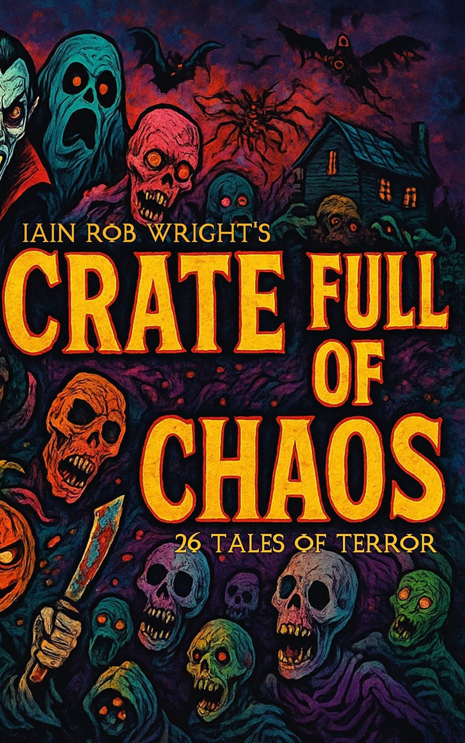 Crate Full of Chaos by Iain Rob Wright book cover