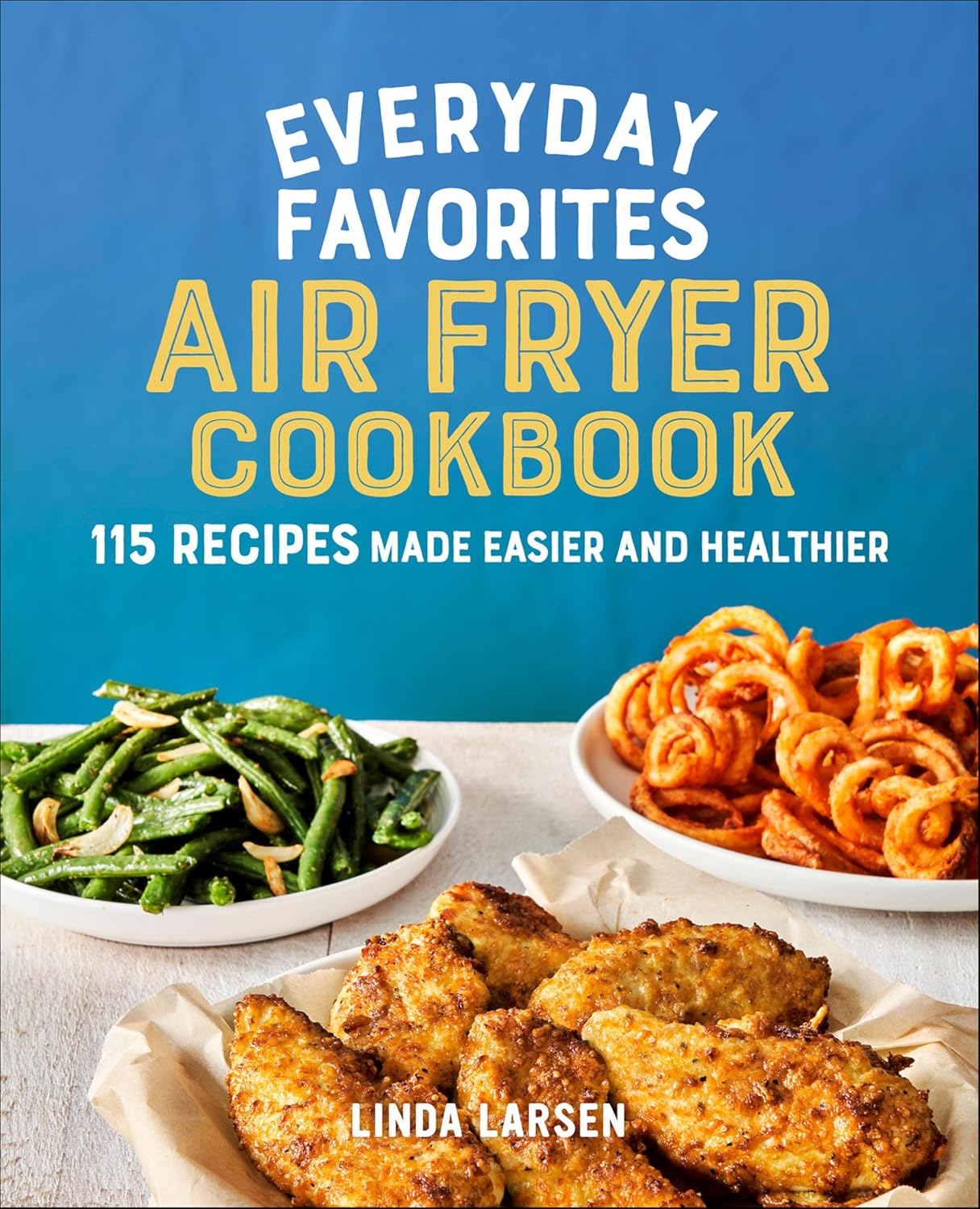 Everyday Favorites Air Fryer Cookbook by Linda Larsen book cover