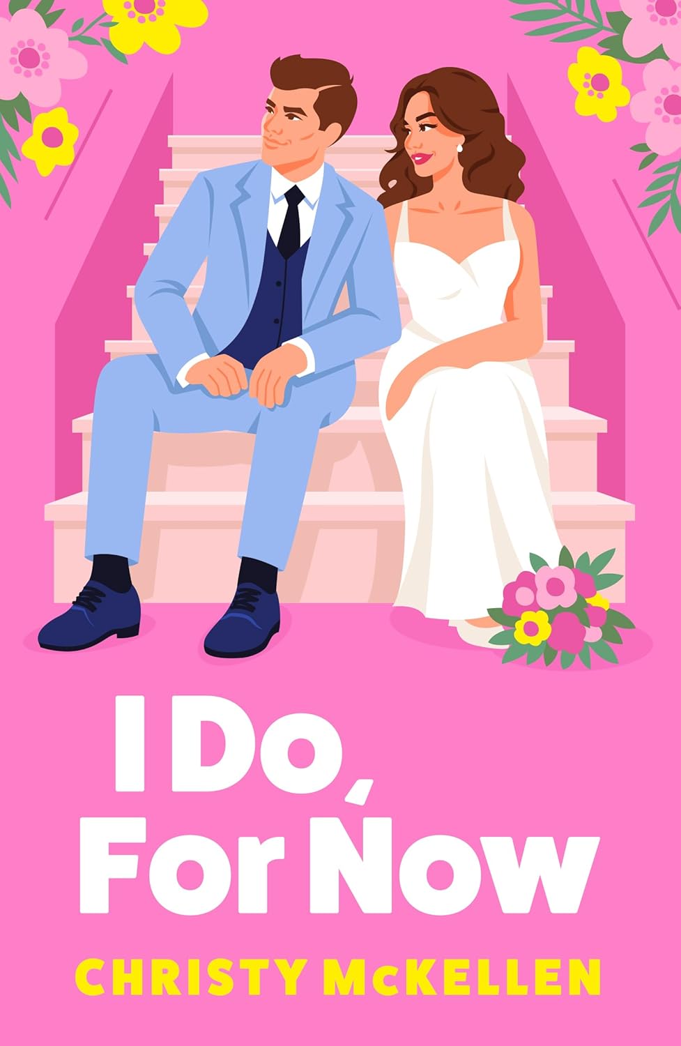 I Do, for Now by Christy McKellen book cover