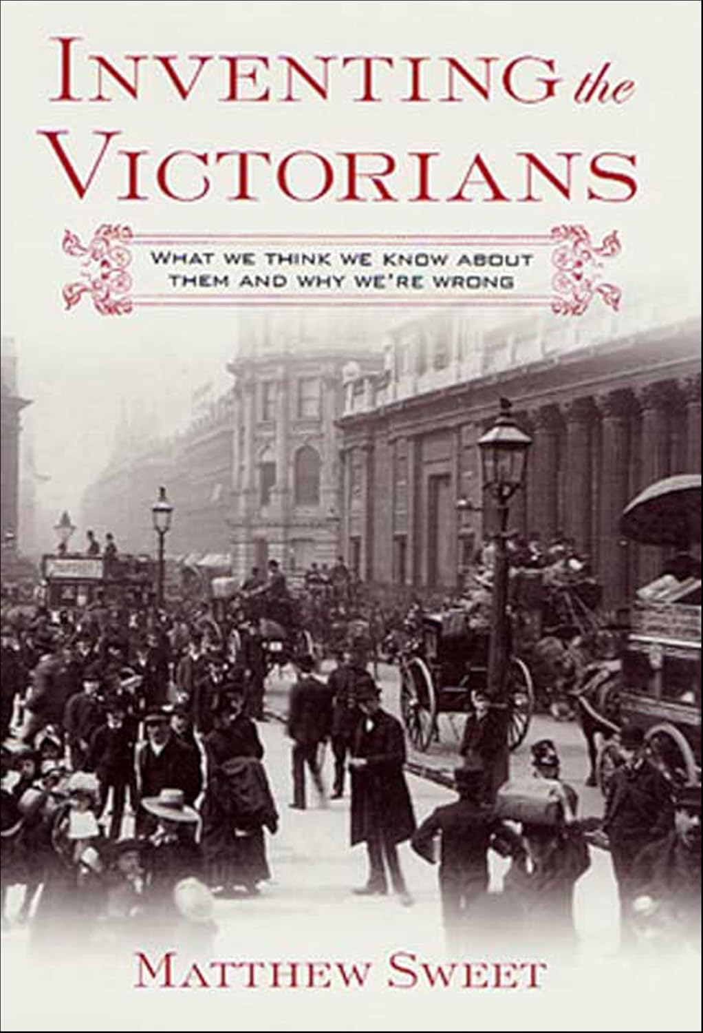 Inventing the Victorians by Matthew Sweet book cover