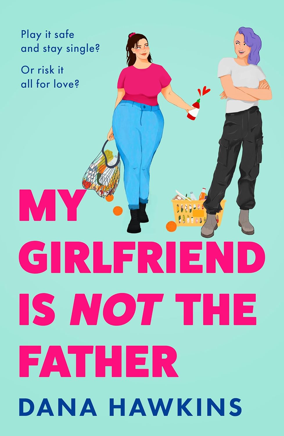 My Girlfriend Is Not the Father by Dana Hawkins book cover