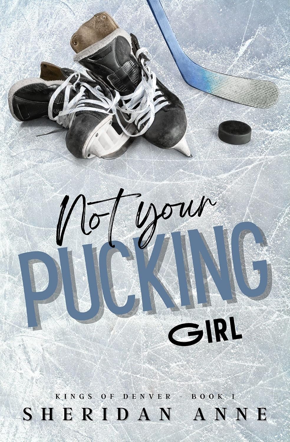 Not Your Pucking Girl by Sheridan Anne book cover