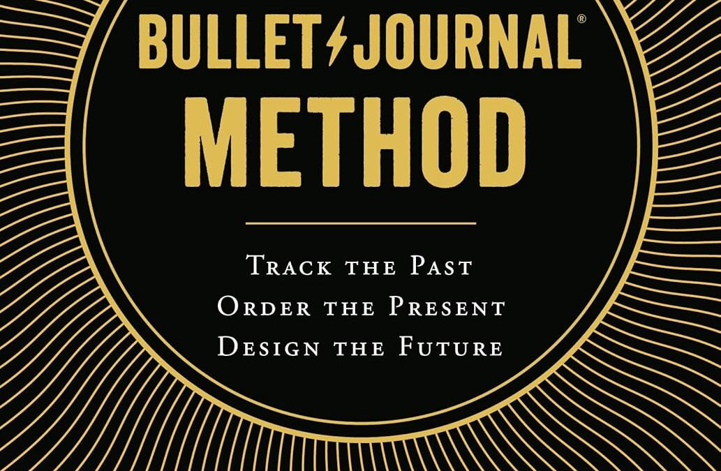 The Bullet Journal Method