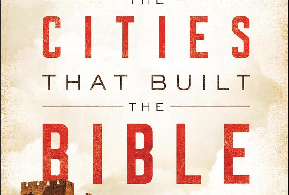 The Cities That Built the Bible