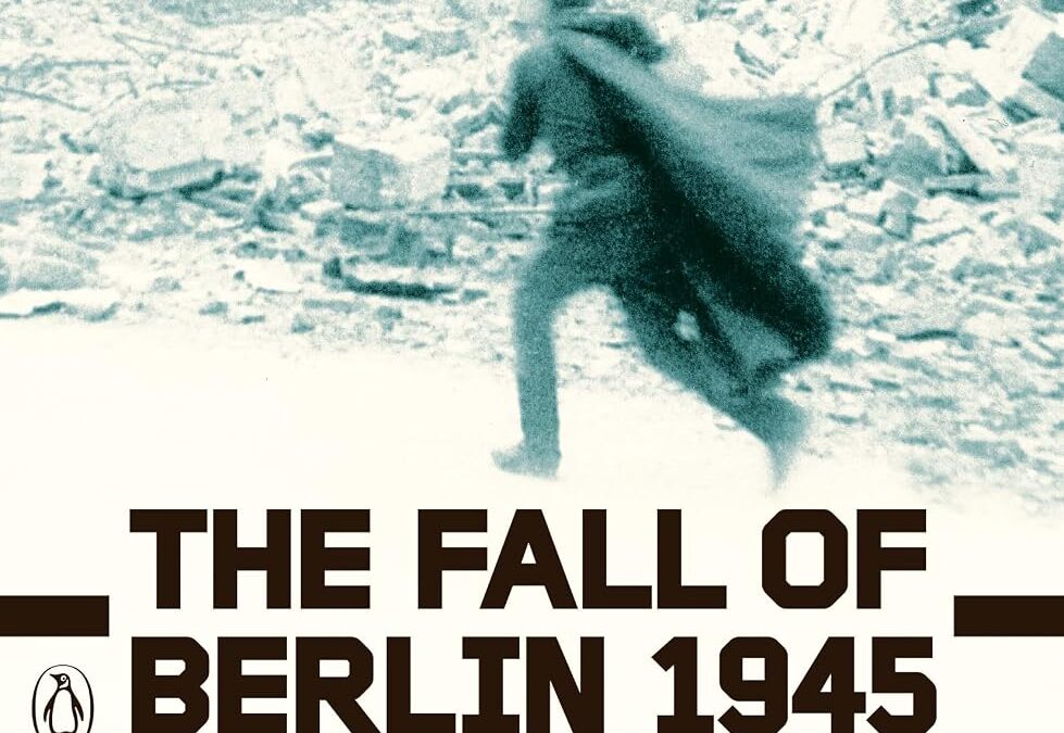 The Fall of Berlin 1945